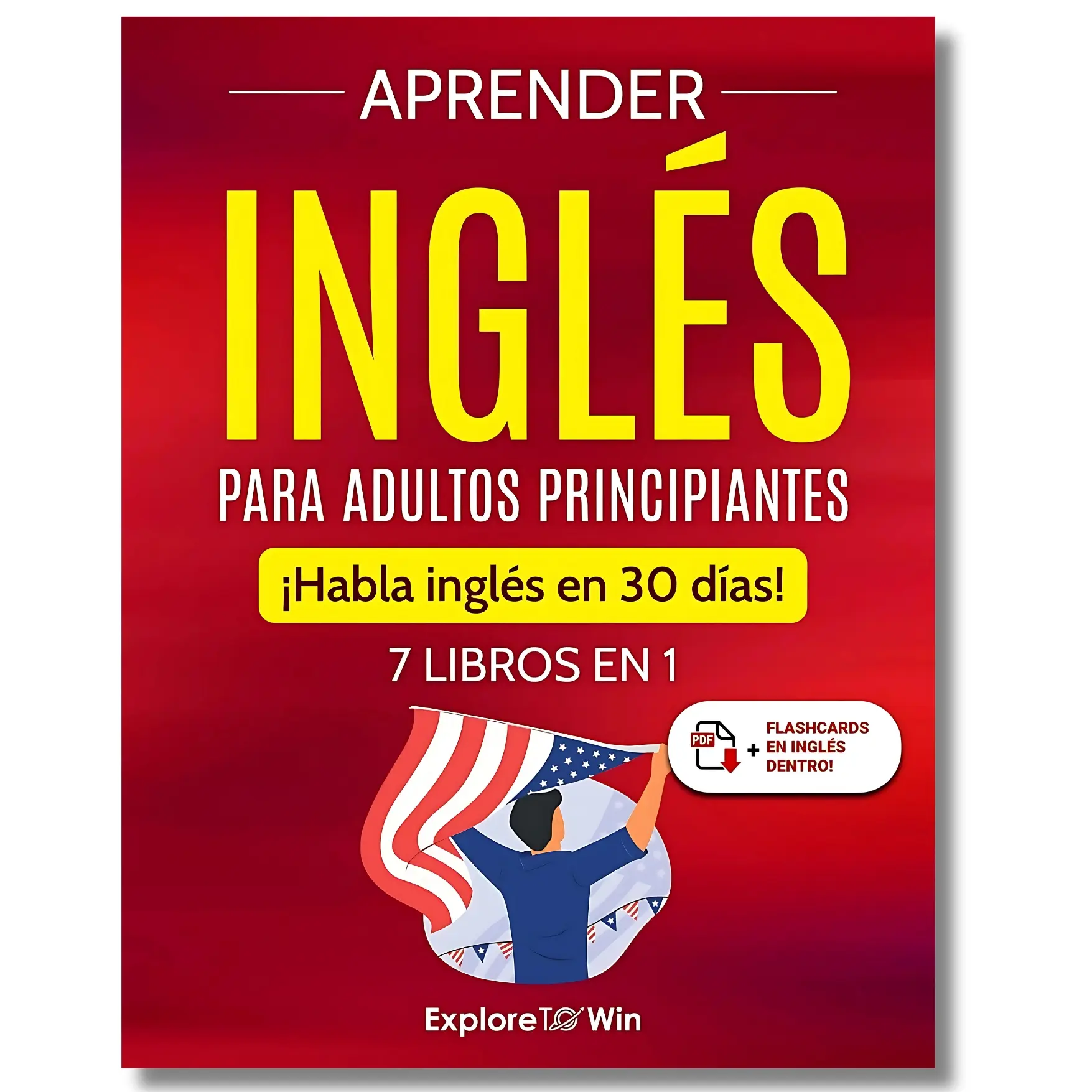 7-in-1 English Paperback for Adult Beginners - 30-Day Speaking Goal Comprehensive Tutorial Guide (Spanish Edition)