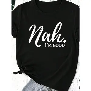 Calvaya Plus Size Women's Nah I'm Good Summer Printed Slogan Round Neck Short Sleeve Casual T-Shirt Graphic Tees Women Tops Fabric Fit Black Crewneck Womenswear Streetwear Shortsleeve Tshirt Men Tee