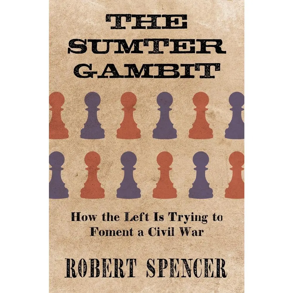 USED-The Sumter Gambit: How the Left Is Trying to Foment a Civil War by Robert Spencer (Paperback)