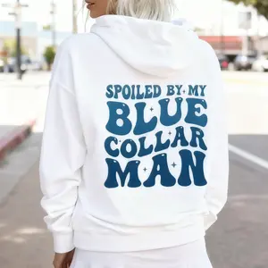 Spoiled Blue-Collar Wife Hoodie, Fun Full-Color Pullover for Blue-Collar Girlfriends, Suitable for Wife Club, Casual Unisex Clothing, Everyday Wear