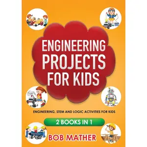 USED Book - Engineering Projects for Kids 2 Books in 1: Engineering, STEM and Logic Activities for Kids (Coding for Absolute Beginners) by Mather, Bob (Paperback) - english