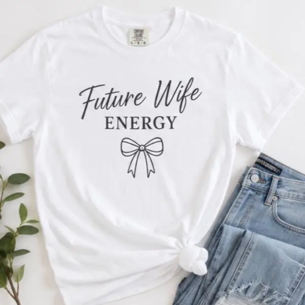 Future Wife Energy Short Sleeve T-Shirt, Comfort Colors® 1717 Graphic Tee , Women’s T-Shirt , Future Wife Shirt , Gift for Her