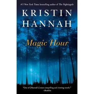 Magic Hour -- Kristin Hannah - Paperback
