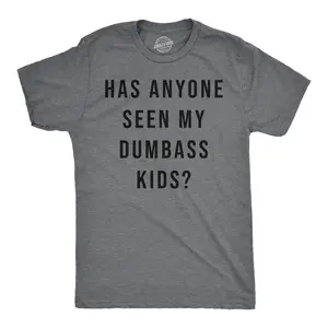 Mens Funny T Shirts Has Anyone Seen My Dumbass Kids Sarcastic Parent Tee Mens Funny T Shirts Cool Vintage Fashion T-Shirt Gift Classic Menswear Dad Joke Apparel for Men Funny Sarcastic Short Sleeve Novelty Tees Dark Grey