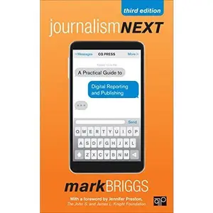 USED-Journalism Next: A Practical Guide to Digital Reporting and Publishing by Briggs, Mark E. (Paperback)