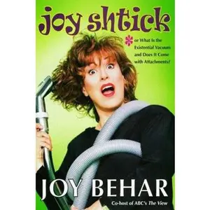 USED-Joy Shtick or What is the Existential Vacuum and Does it Come with Attachments by Joy Behar (Hardcover)