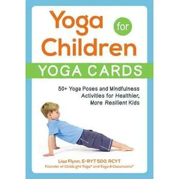 YOGA FOR CHILDREN--YOGA CARDS: 50+ YOGA POSES AND MINDFULNESS ACTIVITIES FOR HEALTHIER, MORE RESILIENT KIDS [Tradepaper]
