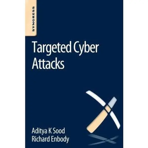 USED-Targeted Cyber Attacks: Multi-Staged Attacks Driven by Exploits and Malware by Sood, Aditya (Paperback)
