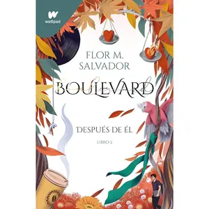 Boulevard 2: Después de él / Boulevard 2: After Him (Wattpad. Boulevard) (Spanish Edition)