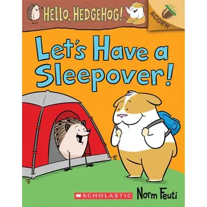 Let's Have a Sleepover!: An Acorn Book (Hello, Hedgehog! #2) Paperback – September 3, 2019