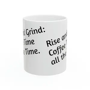 Rise and Grind Ceramic Mug 11oz Coffee Drink