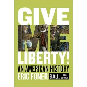 USED-Give Me Liberty!: An American History by Foner, Eric (Paperback)
