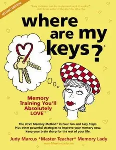 USED-Where Are My Keys?: Memory Training You'll Absolutely Love by Judy Marcus (Unknown)