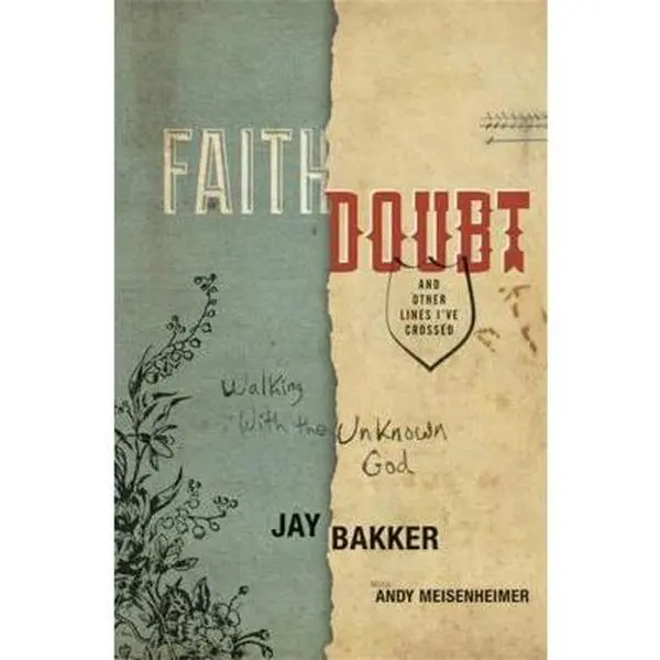 USED Book - Faith, Doubt, and Other Lines I've Crossed: Walking with the Unknown God by Bakker, Jay (Hardcover) - english
