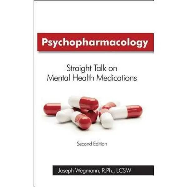 USED-Psychopharmacology: Straight Talk on Mental Health Medications by Joseph Wegmann (Paperback)