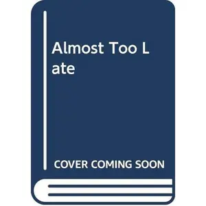 USED-Almost Too Late by Elmo Wortman (Unknown)