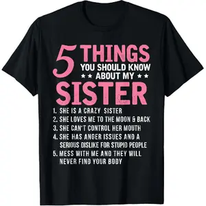 100% Cotton 5 Things You Should Know About My Sister Funny Brother T-Shirt