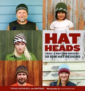 USED-HatHeads: 1 Man + 2 Knitting Needles = 50 Fun Hat Designs by Trond Anfinnsen (Paperback)