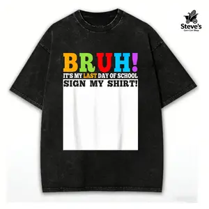 washed cotton,Bruh It'S My Last Day of School Sign My Shirt Students T-Shirt, Men'S T-Shirt - Summer Casual Short Sleeve Tee, Crew Neck, Perfect for Daily Wear & Holiday Gifts