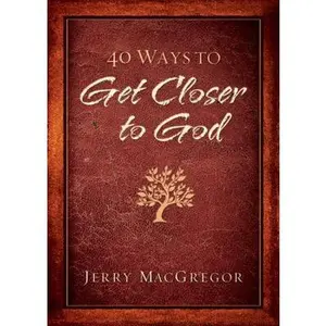 USED Book - 40 Ways to Get Closer to God by Jerry MacGregor (Paperback) - english