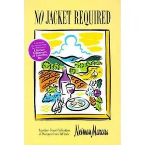 USED-No Jacket Required: Another Great Collection of Recipes from Incircle by Neiman Marcus (Hardcover)