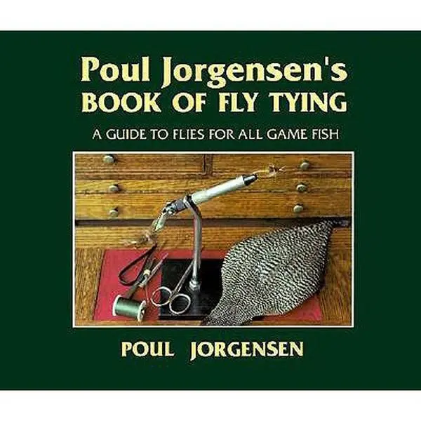 USED-Poul Jorgensen's Book of Fly Tying: A Guide to Flies for All Game Fish by Paul Jorgensen (Paperback)