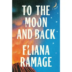 USED-To the Moon and Back (Reese's Book Club) by Ramage, Eliana (Hardcover)