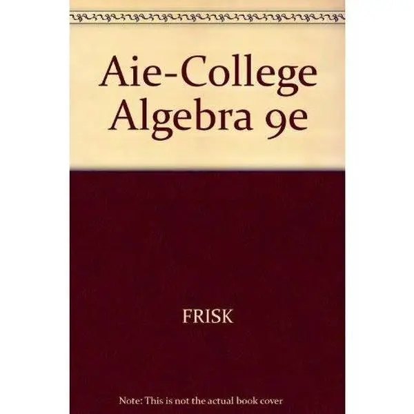 USED-College Algebra 9th edition; Annotated Teacher's Edition by FRISK (Hardcover)