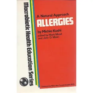 USED-A Natural Approach Allergies (Macrobiotic Health Education Series) by Michio Kushi (Paperback)
