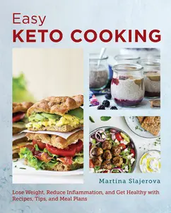 USED-Easy Keto Cooking: Lose Weight, Reduce Inflammation, and Get Healthy with Recipes, Tips, and Meal Plans by Slajerova, Martina (Paperback)