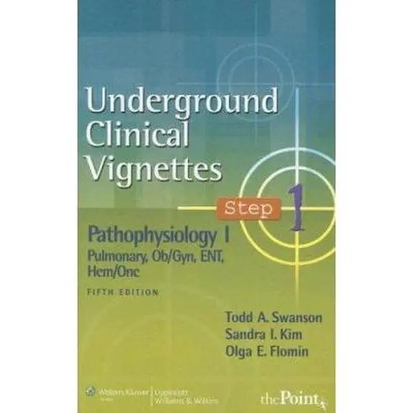 USED-Underground Clinical Vignettes Step 1: Pathophysiology I: Pulmonary, Ob/gyn, ENT, Hem/Onc by Todd A. Swanson (Paperback)