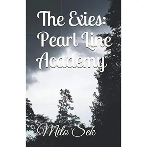 USED-Pearl Line Academy: The Exies by Milo Sek (Paperback)