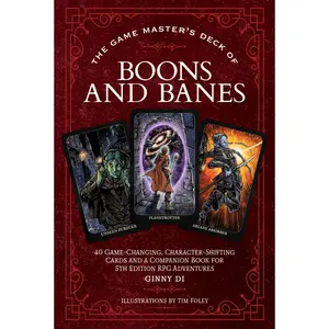The Game Master's Deck of Boons and Banes: 40 Game-Changing, Character-Shifting Cards and a Companion Book for 5th Edition RPG Adventures -- Ginny Di - Other