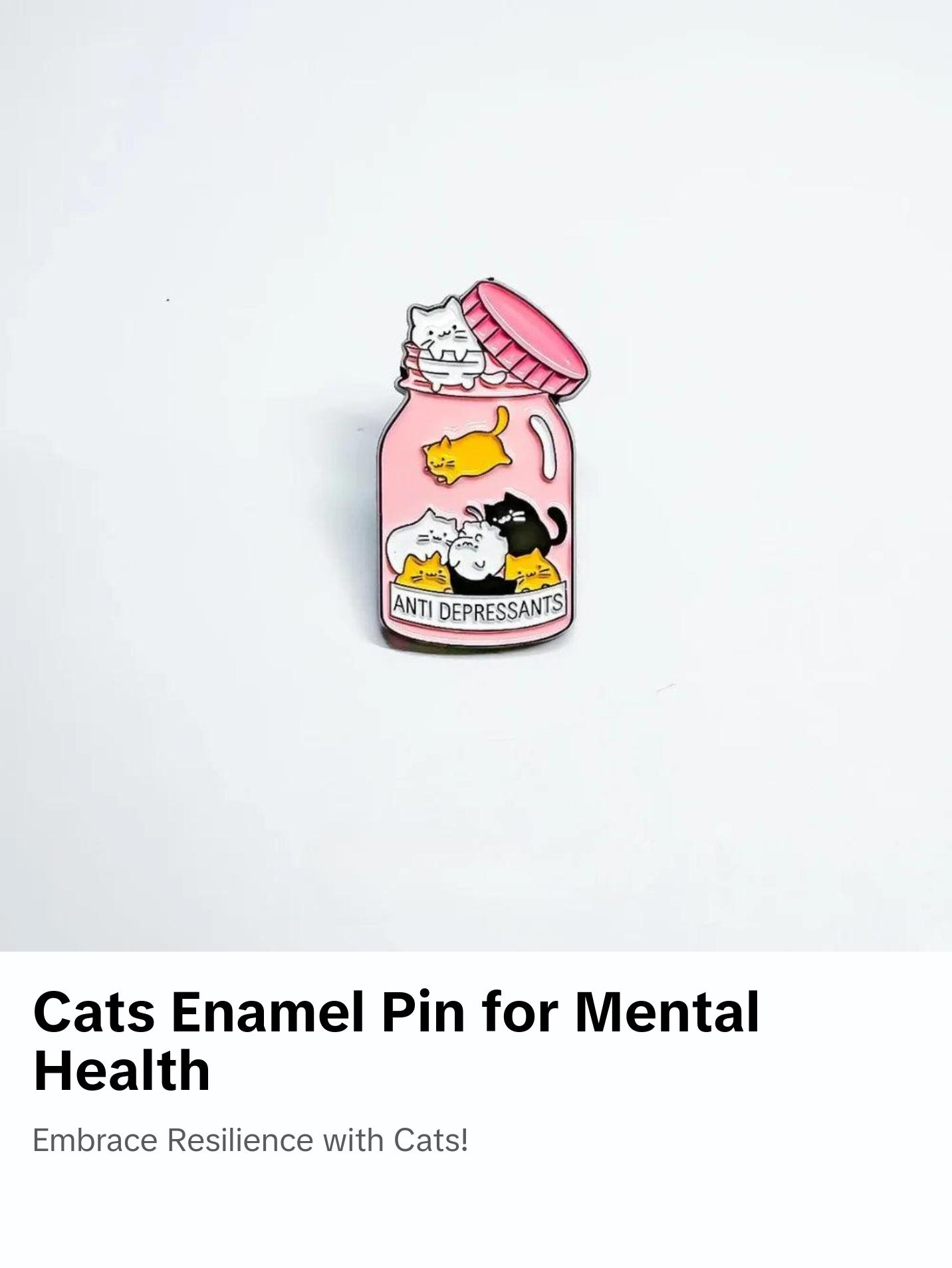 Anti-Depressant Jar of Cats Enamel Pin Mental Health Pins Pins for Cat Owners Gifts for Animal Lovers