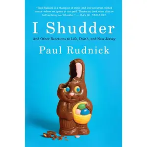 I Shudder: And Other Reactions to Life, Death, and New Jersey by Paul Rudnick [Paperback Book]