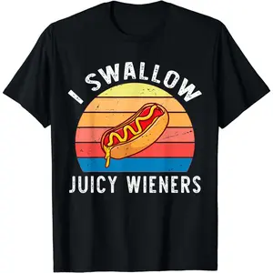 Cotton Short Sleeve I Swallow Juicy Wieners Hotdog Food Lover Joke Sarcastic T-Shirt For Men Women