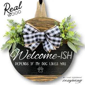 Welcome ISH Depends If My Dog Likes You | Front Door Decor | Cute Decor | Front Door Wreath | Door Hanger | Door Wreath