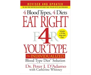 Eat Right 4 Your Type (Revised and Updated): The Individualized Blood Type Diet Solution Hardcover – December 27, 2016