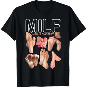 MILF Man I Love Feet Funny Sexy Inappropriate Saying Quote T-Shirt
