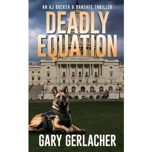 Deadly Equation: An AJ Docker and Banshee Thriller -- Gary Gerlacher - Hardcover