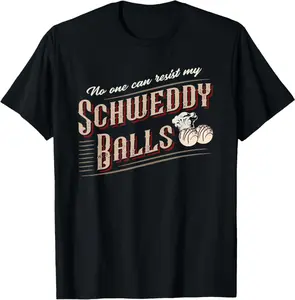 No One Can Resist My Schweddy Ball Candy Ugly Xmas Apparel T-Shirt