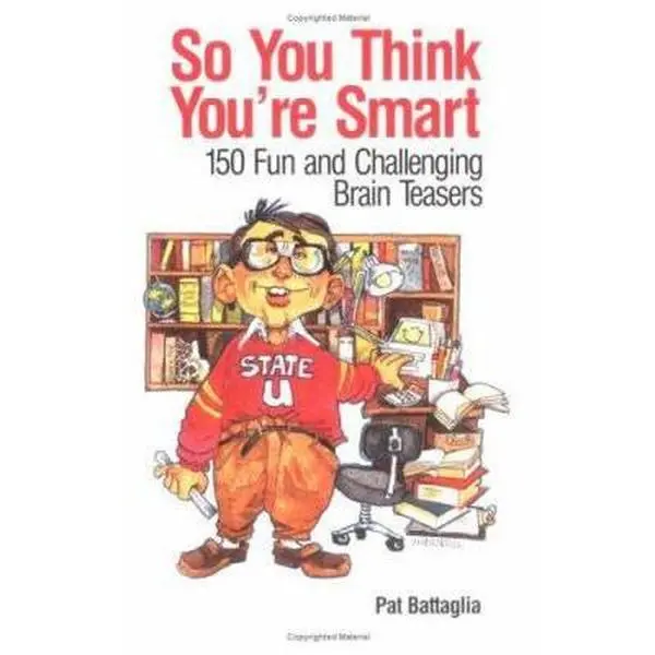 USED Book - So You Think You're Smart: 150 Fun and Challenging Brain Teasers by Battaglia, Pat (Paperback) - english