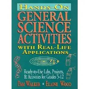 USED-Hands-On General Science Activities With Real-Life Applications: Ready-To-Use Labs, Projects, & Activities for Grades 5-12 by Pam Walker (Paperback)