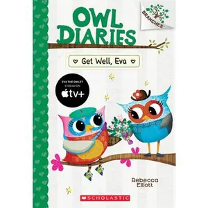 Get Well, Eva: A Branches Book (Owl Diaries #16) -- Rebecca Elliott - Paperback