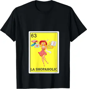 Womens La Shopaholic Gifts for Women Mexican Bingo Unisex T-Shirt Cotton Menswear Man Classic