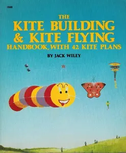 USED-The Kite Building and Kite Flying Handbook, With 42 Kite Plans by Jack Wiley (Paperback)