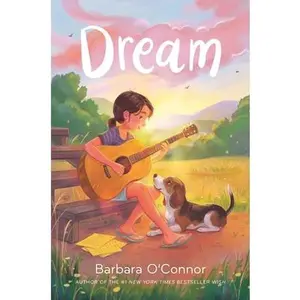 Dream -- Barbara O'Connor - Hardcover