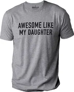 Funny Shirt for Men, Awesome Like My Daughter Fathers Dad Gift - Gift from Daughter to Dad - Husband Gift - Funny Dad Shirt