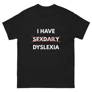 Dyslexia Humor TShirt, Funny “I Have Dyslexia” Wordplay Graphic Design, Soft Cotton Fabric, Unisex Fit for Adults and Teens, Perfect Gift for Friends with Humor and Awareness Support