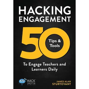USED-Hacking Engagement: 50 Tips & Tools To Engage Teachers and Learners Daily by Sturtevant, James Alan (Paperback)